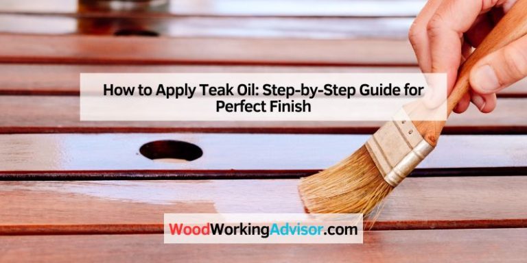 How to Apply Teak Oil: Step-by-Step Guide for Perfect Finish