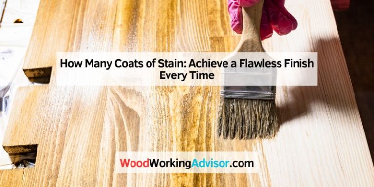 How Many Coats of Stain: Achieve a Flawless Finish Every Time
