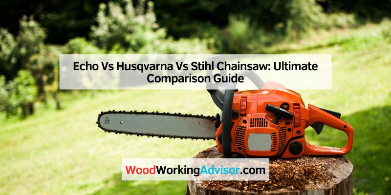 Echo Vs Husqvarna Vs Stihl Chainsaw