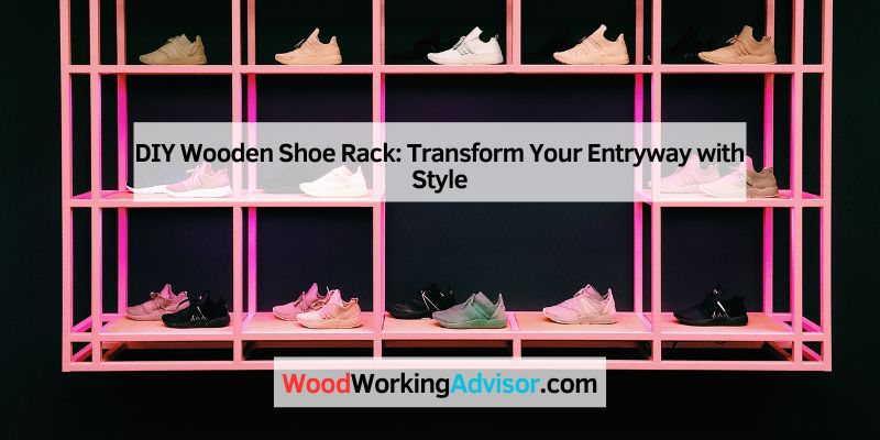 DIY Wooden Shoe Rack: Transform Your Entryway with Style