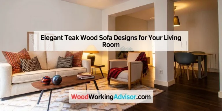 Elegant Teak Wood Sofa Designs for Your Living Room
