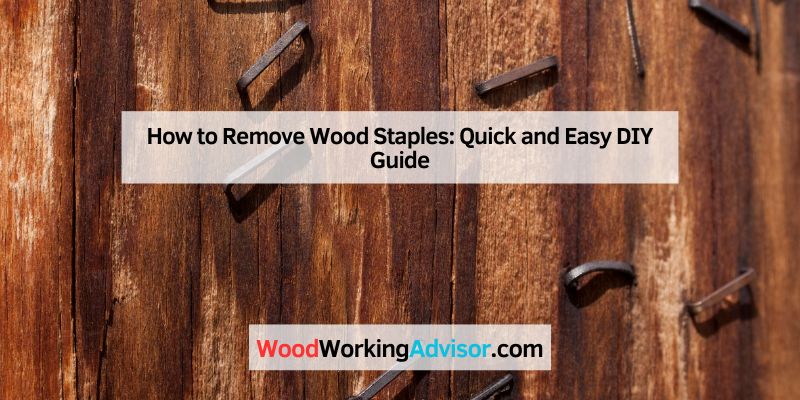 How to Remove Wood Staples