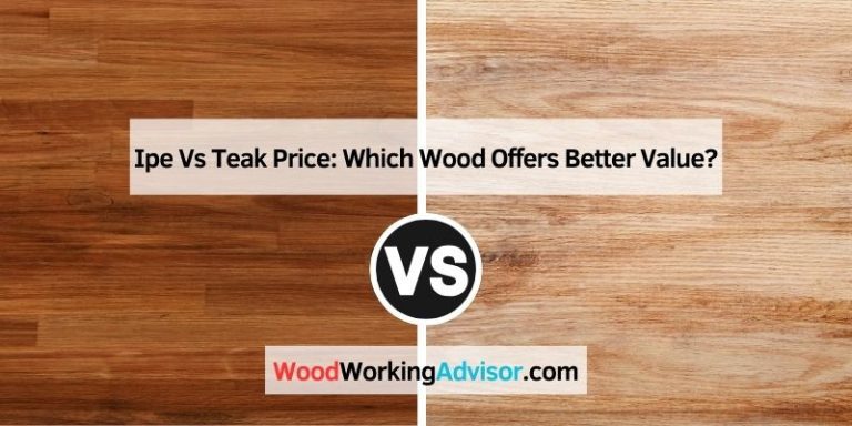 Ipe Vs Teak Price