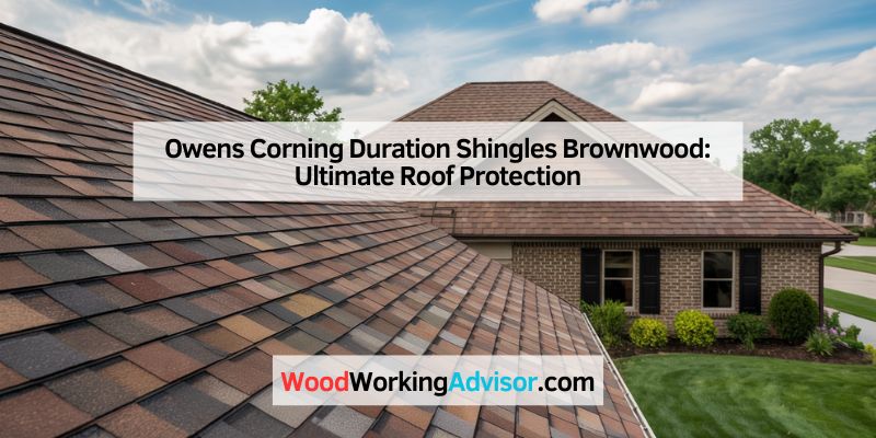 Owens Corning Duration Shingles Brownwood: Ultimate Roof Protection