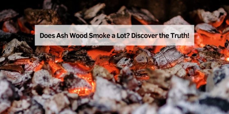 Does Ash Wood Smoke a Lot