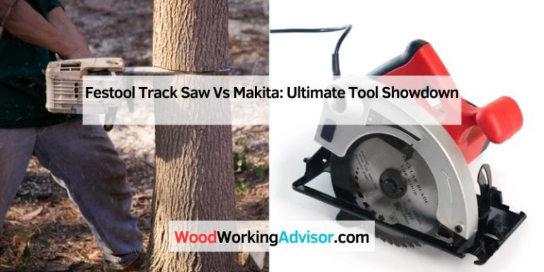 Festool Track Saw Vs Makita