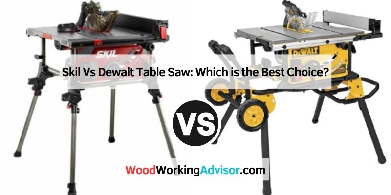 Skil Vs Dewalt Table Saw