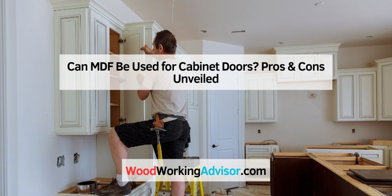 Can MDF Be Used for Cabinet Doors