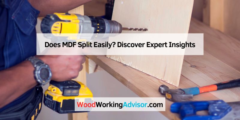 Does MDF Split Easily