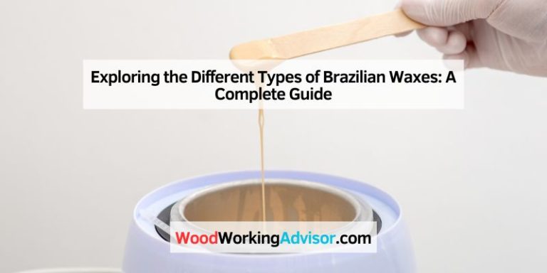 Exploring the Different Types of Brazilian Waxes