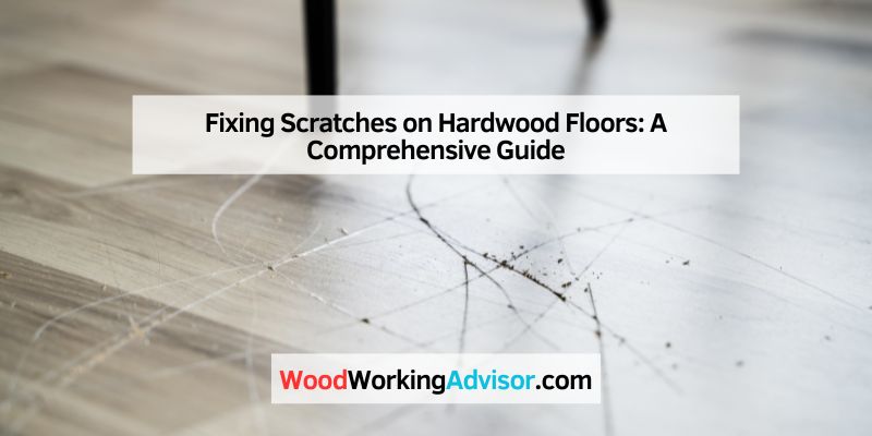 Fixing Scratches on Hardwood Floors