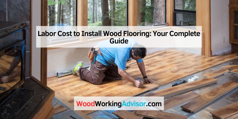 Labor Cost to Install Wood Flooring