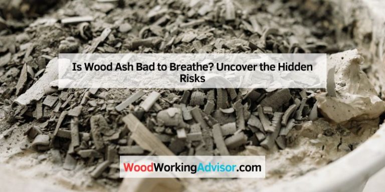 Is Wood Ash Bad to Breathe