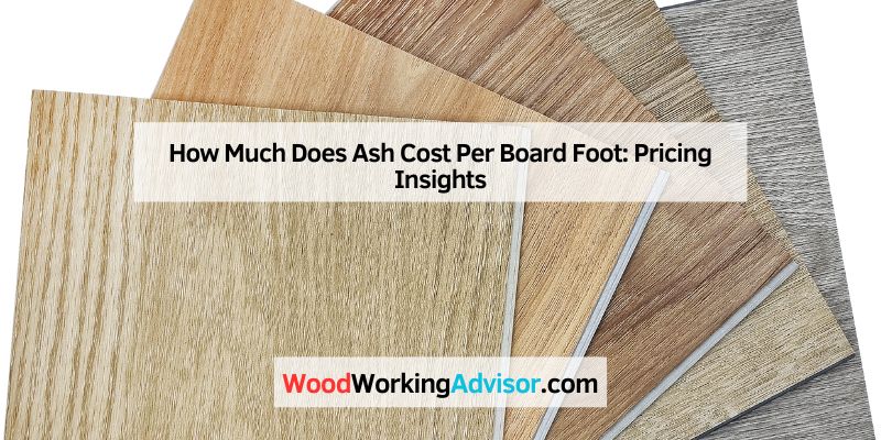 How Much Does Ash Cost Per Board Foot