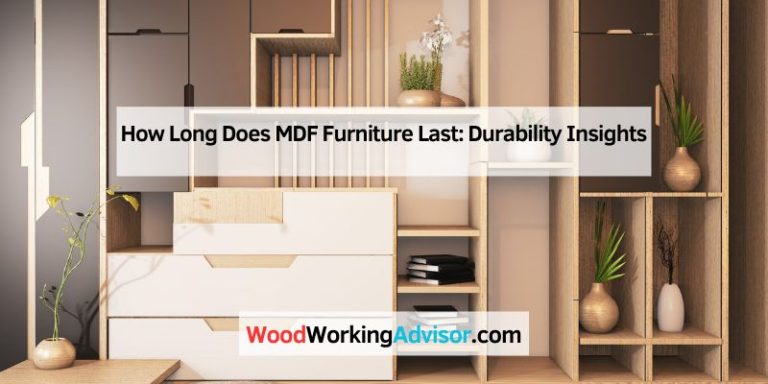 How Long Does MDF Furniture Last