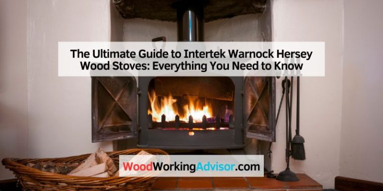 The Ultimate Guide to Intertek Warnock Hersey Wood Stoves