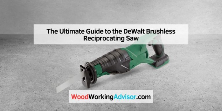 The Ultimate Guide to the DeWalt Brushless Reciprocating Saw