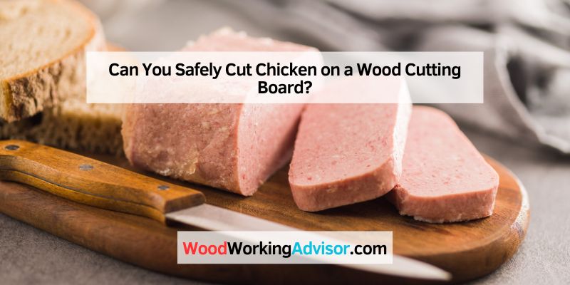 Can You Safely Cut Chicken on a Wood Cutting Board?