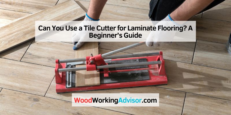 Can You Use a Tile Cutter for Laminate Flooring