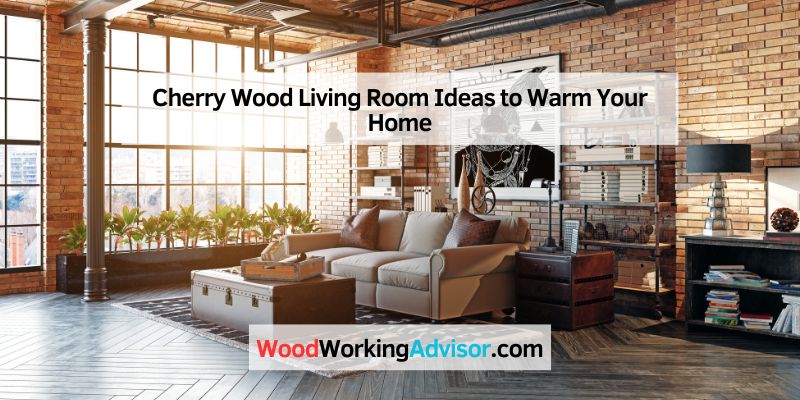 Cherry Wood Living Room Ideas to Warm Your Home