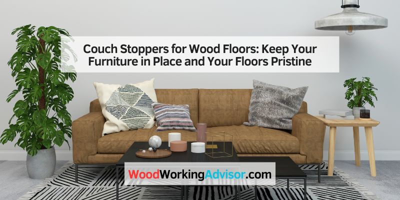 Couch Stoppers for Wood Floors
