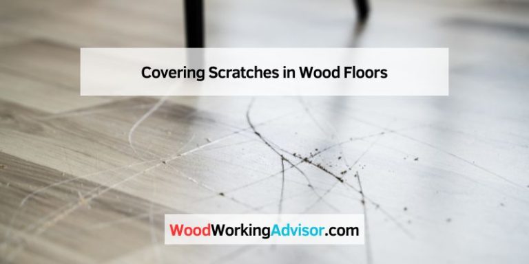 Covering Scratches in Wood Floors