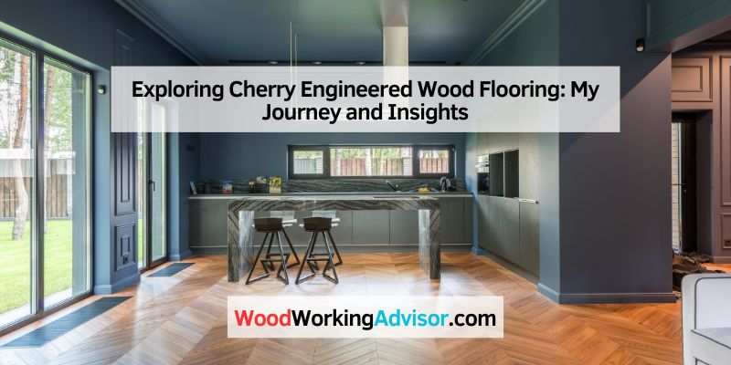 Exploring Cherry Engineered Wood Flooring