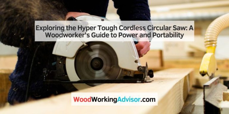 Exploring the Hyper Tough Cordless Circular Saw