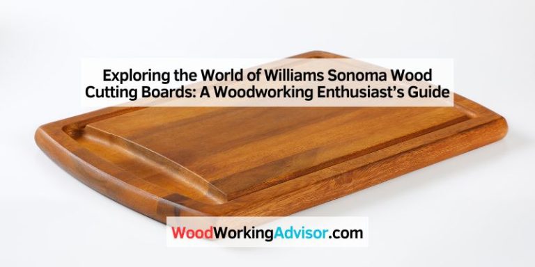 Exploring the World of Williams Sonoma Wood Cutting Boards