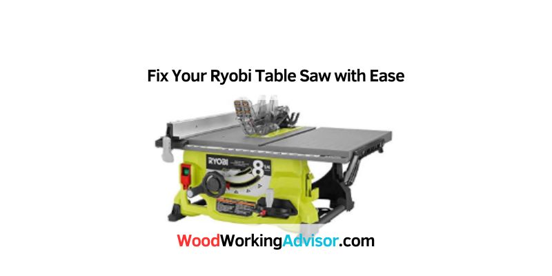 Fix Your Ryobi Table Saw with Ease