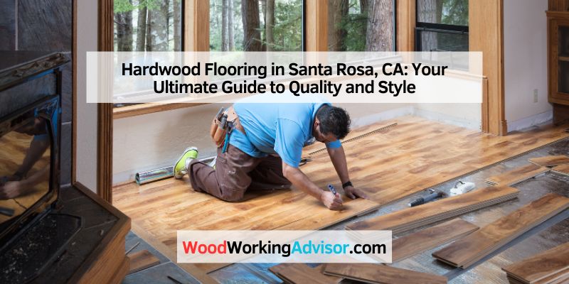 Hardwood Flooring in Santa Rosa, CA