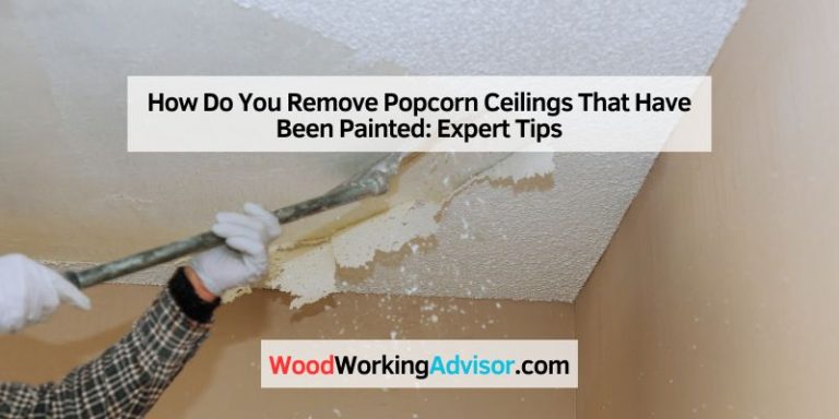 How Do You Remove Popcorn Ceilings That Have Been Painted