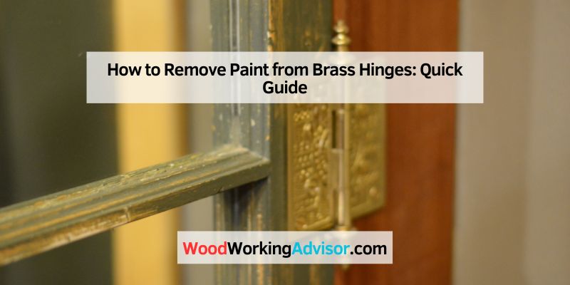 How to Remove Paint from Brass Hinges