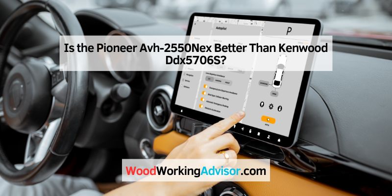 Is the Pioneer Avh-2550Nex Better Than Kenwood Ddx5706S