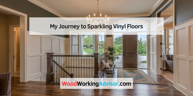 My Journey to Sparkling Vinyl Floors