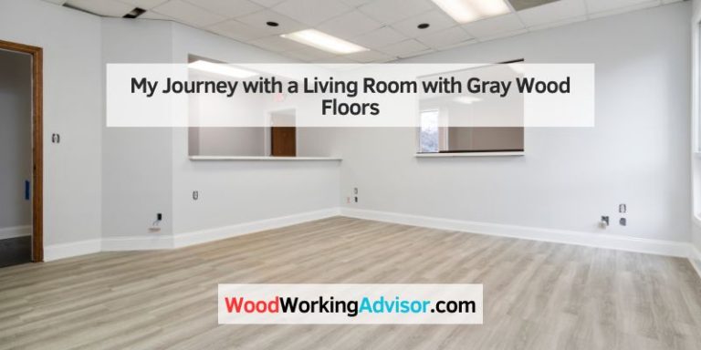 My Journey with a Living Room with Gray Wood Floors