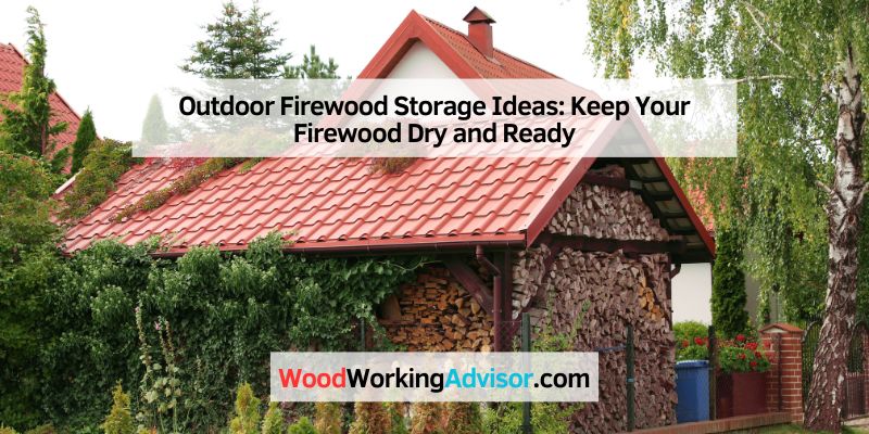 Outdoor Firewood Storage Ideas