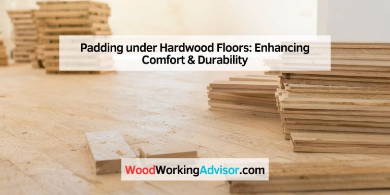 Padding under Hardwood Floors