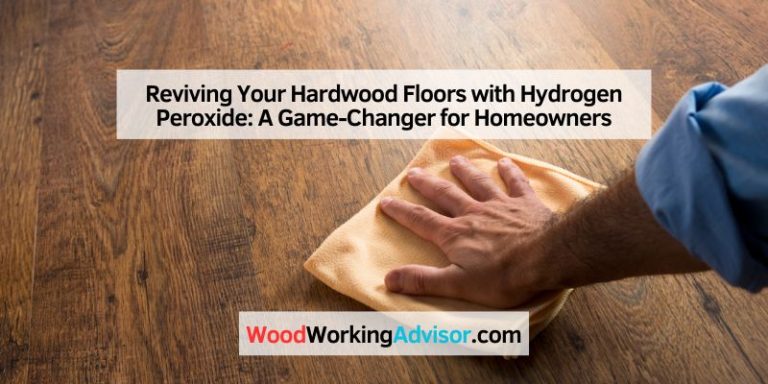 Reviving Your Hardwood Floors with Hydrogen Peroxide