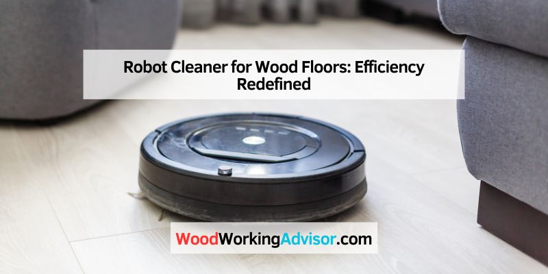 Robot Cleaner for Wood Floors