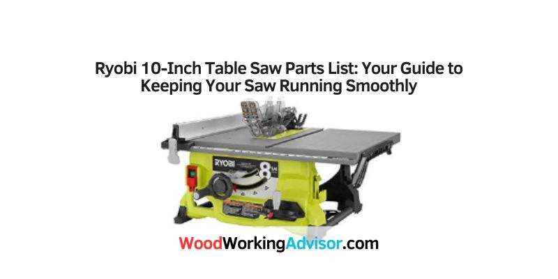 Ryobi 10-Inch Table Saw Parts List