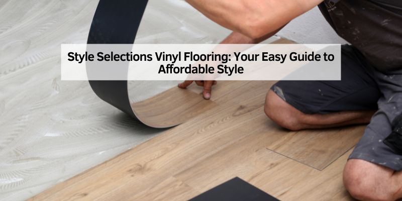 Style Selections Vinyl Flooring