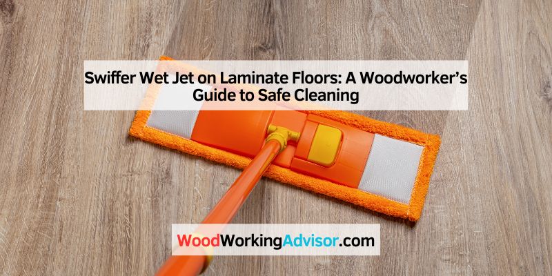 Swiffer Wet Jet on Laminate Floors