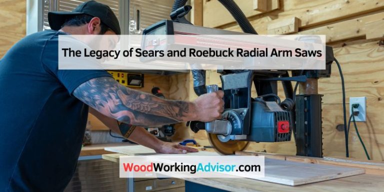 The Legacy of Sears and Roebuck Radial Arm Saws