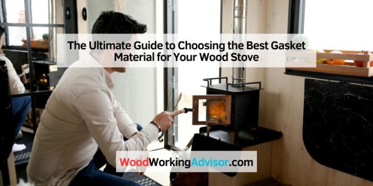 The Ultimate Guide to Choosing the Best Gasket Material for Your Wood Stove