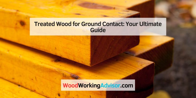 Treated Wood for Ground Contact