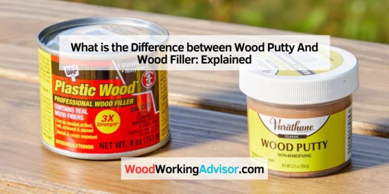 What is the Difference between Wood Putty And Wood Filler