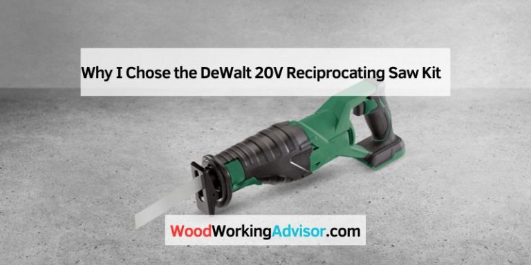 Why I Chose the DeWalt 20V Reciprocating Saw Kit