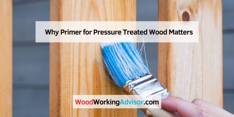 Why Primer for Pressure Treated Wood Matters