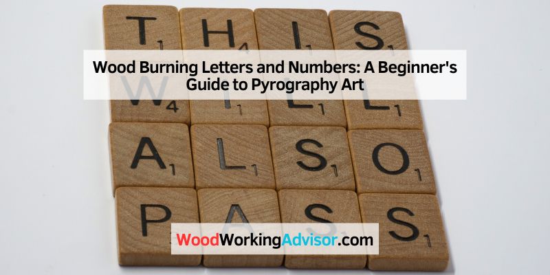 Wood Burning Letters and Numbers